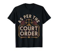 As Per The Court Order Lawyer Legal Attorney |- T-Shirt