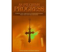 As Pilgrims Progress - Learning how Christians can walk hand in hand when they don't see eye to eye