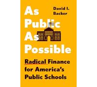 As Public as Possible: Radical Finance for America’s Public Schools