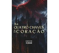 As Quatro Chaves do Seu Coração (Obras de Rafael Oscar)