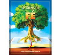 As Raízes da Fé, Manual do Aluno: Explorar o Velho Testamento do Inicio ao Fim