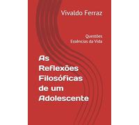 As Reflexões Filosóficas de um Adolescente