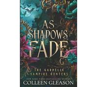 As Shadows Fade: Volume 5 (The Gardella Vampire Hunters: Victoria)