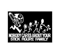(As show, One size) 2pcs ChainSaw Decal Nobody cares about YOUR STICK FIGURE FAMILY 6"x4"Funny Vinyl Sticker