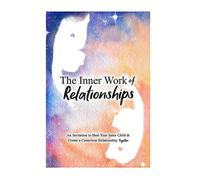 (As show, One size) Inner Work of Relationships an Invitation to Your Inner Child