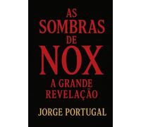 As Sombras de Nox: A História Velada da Criação (As Aventuras Quânticas de Lúmen e Nox)