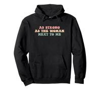 As Strong as the Woman Next to Me Women's Empowerment Pullover Hoodie
