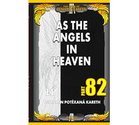 As The Angels In Heaven (The Book Of Benjamin Kareth)
