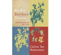 As the Bamboo Shoots-2nd Edition: Adventures of My Life