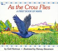 As the Crow Flies – A First Book of Maps (Rise and Shine)