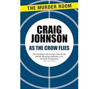 As the Crow Flies: An exciting episode in the best-selling, award-winning series - now a hit Netflix show! (A Walt Longmire Mystery)