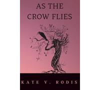 As the Crow Flies (Wings of Fate)
