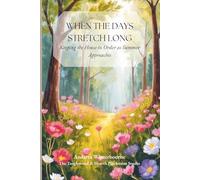 As the Days Stretch Long: Keeping the House in Order as Summer Approaches: 2 (As the Year Turns)