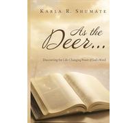 As the Deer: Discovering the Life-Changing Power of God’s Word