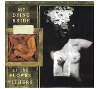 My Dying Bride - As The Flower Withers