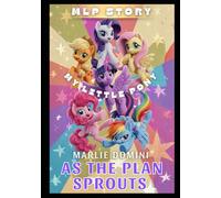 As the Plan Sprouts (MLP Story)