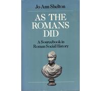 As the Romans Did: Sourcebook in Roman Social History