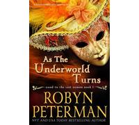 As The Underworld Turns: A Paranormal Women's Fiction Novel: Good To The Last Demon Book One: 1