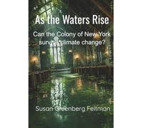 As the Waters Rise: Can the Colony of New York survive climate change? (Starlight and Ashes Trilogy)