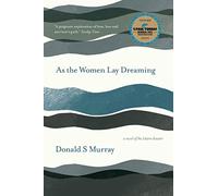 As the Women Lay Dreaming: (Donald S Murray's Lewis Collection)