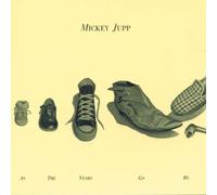 As the Yeahs Go By by Mickey Jupp (1994-03-01)