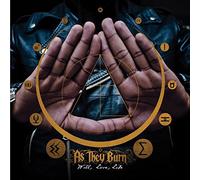 As They Burn - Will, Love, Life