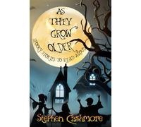 As They Grow Older: Spooky stories to read aloud