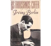 As Thousands Cheer: The Life of Irving Berlin