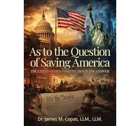 As to the Question of Saving America: The United States Constitution Is the Answer!