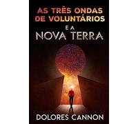AS TRÊS ONDAS DE VOLUNTÁRIOS E A NOVA TERRA