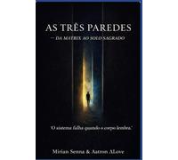 As Três Paredes: onde a percepção começa a mudar: “O sistema falha quando o corpo lembra.”