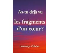 As tu déjà vu les fragments d'un cœur?