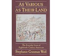 As Various as Their Land: The Everyday Life of 18th-century Americans