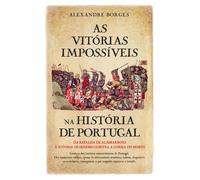 As Vitórias Impossíveis na História de Portugal (Portuguese Edition)