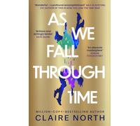 As We Fall Through Time: The extraordinary tale of time travel, betrayal and a love that can't be erased