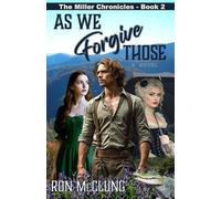 As We Forgive Those (The Miller Chronicles)