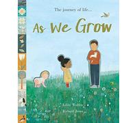 As We Grow: The journey of life...
