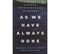 As We Have Always Done: Indigenous Freedom through Radical Resistance (Indigenous Americas)
