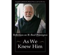 As We Knew Him: Reflections on M. Basil Pennington