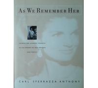 As We Remember Her: Jacqueline Kennedy Onassis in the Words of Her Family and Friends