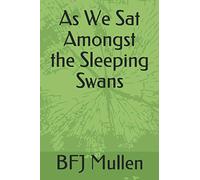 As We Sat Amongst the Sleeping Swans