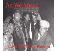 As We Speak - Love Me a Reason