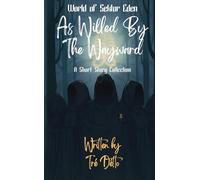 As Willed by the Wayward (World of Sektor Eden)
