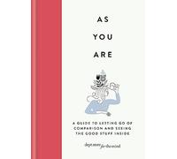 As You Are: A guide to letting go of comparison and seeing the good stuff inside