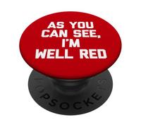 As You Can See, I'm Well Red -Funny Saying Sarcastic Novelty PopSockets Adhesive PopGrip