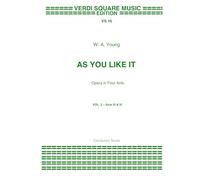 As You Like It: An Opera in Four Acts - Vol. 2 (Classical Music Scores)