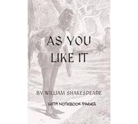 AS YOU LIKE IT: Full play plus lined notebook sections for student, stage and classroom use (LEFT-hand version)