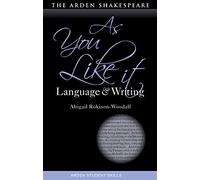 As You Like It: Language and Writing (Arden Student Skills: Language and Writing)