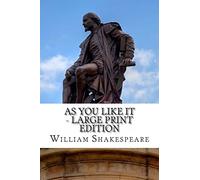 As You Like It - Large Print Edition: A Play