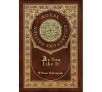 As You Like It (Royal Collector's Edition) (Case Laminate Hardcover with Jacket): 4 (Royal Classics Shakespeare)